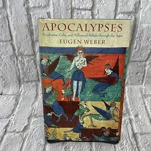 Apocalypses: Prophecies, Cults, and Millennial Beliefs through the Ages
