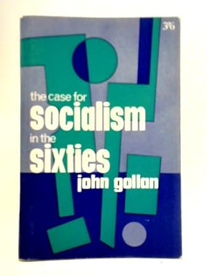 Image du vendeur pour The Case for Socialism in the Sixties mis en vente par World of Rare Books