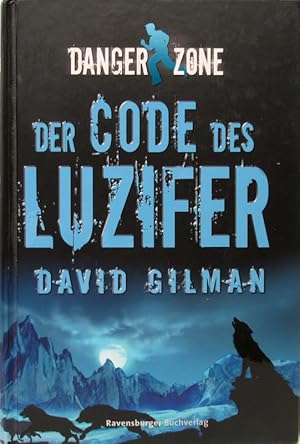 Der Code des Luzifer. Danger Zone. Aus dem Englischen von Silvia Morawetz und Werner Schmitz.