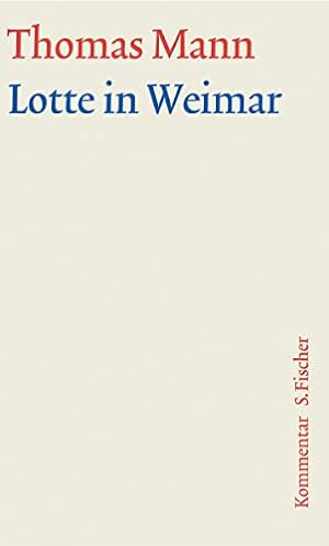 Immagine del venditore per Lotte in Weimar: Kommentar (Thomas Mann, Groe kommentierte Frankfurter Ausgabe. Werke, Briefe, Tagebcher) venduto da Modernes Antiquariat an der Kyll