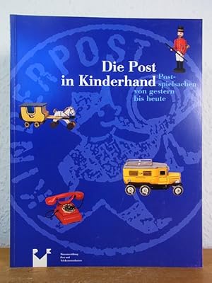 Die Post in Kinderhand. Postspielsachen von gestern bis heute