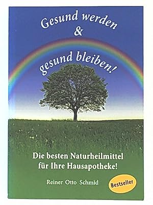 Bild des Verkufers fr Gesund werden - gesund bleiben: Die besten Naturheilmittel fr Ihre Hausapotheke zum Verkauf von Leserstrahl  (Preise inkl. MwSt.)