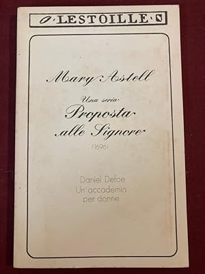 Una Seria Proposta alle Signore (1696); Daniel Defoe: Un'Accademia per Donne. (1697)