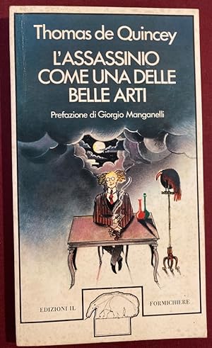 Bild des Verkufers fr L'Assassino come una delle Belle Arti. Prefazione di Giorgio Manganelli. zum Verkauf von Plurabelle Books Ltd