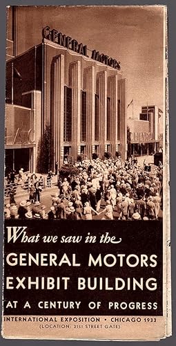 WHAT WE SAW IN THE GENERAL MOTORS EXHIBIT BUILDING AT A CENTURY OF PROGRESS, INTERNATIONAL EXPOSI...