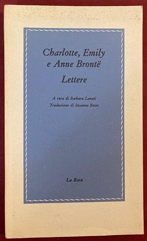 Charlotte, Emily e Anne Brontë - Lettere.