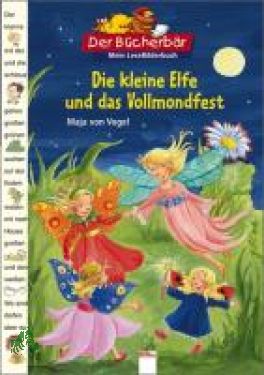 Seller image for Die kleine Elfe und das Vollmondfest / Maja von Vogel/Uli Waas for sale by Antiquariat Artemis Lorenz & Lorenz GbR