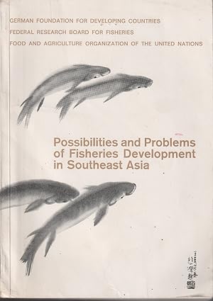 Possibilities and Problems of Fisheries Development in Southeast Asia.