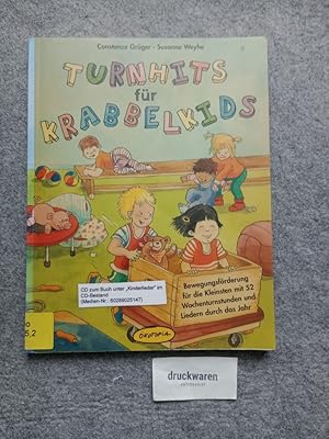 Turnhits für Krabbelkids : Bewegungsförderung für die Kleinsten mit 52 Wochenturnstunden und Lied...