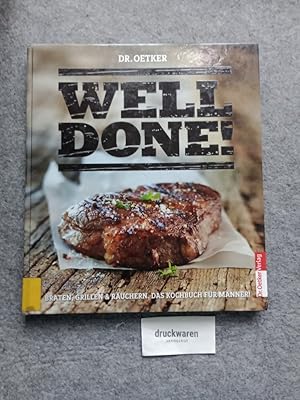 Image du vendeur pour Well done! : [braten, grillen & ruchern ; das Kochbuch fr Mnner!]. mis en vente par Druckwaren Antiquariat