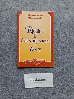 Ridding the Consciousness of Worry. "How-to-live" Series No. 1710.