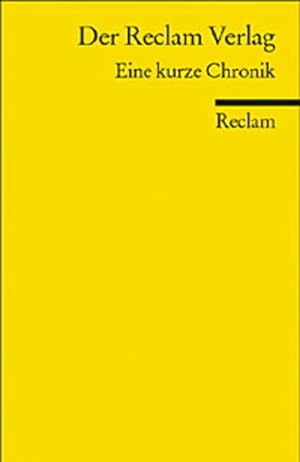 Bild des Verkufers fr Der Reclam Verlag: Eine kurze Chronik zum Verkauf von buchlando-buchankauf