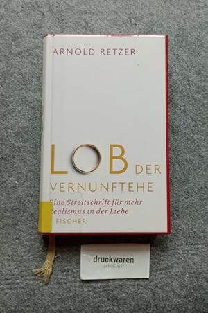 Immagine del venditore per Lob der Vernunftehe. Eine Streitschrift f�r mehr Realismus in der Liebe. venduto da Druckwaren Antiquariat