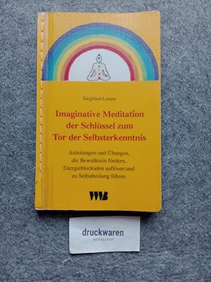 Imaginative Meditation, der Schlüssel zum Tor der Selbsterkenntnis : Anleitungen und Übungen, die...