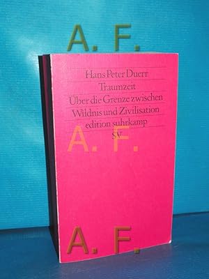 Bild des Verkufers fr Traumzeit : ber die Grenze zwischen Wildnis u. Zivilisation. Edition Suhrkamp 1345 = N.F., Bd. 345 zum Verkauf von Antiquarische Fundgrube e.U.