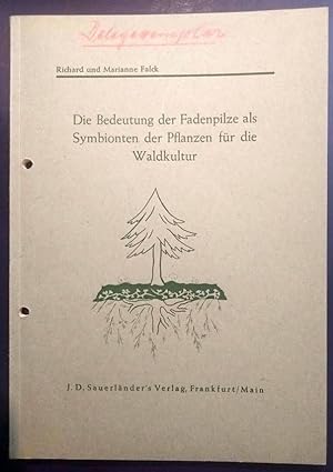 Seller image for Die Bedeutung der Fadenpilze als Symbionten der Pflanzen fr die Waldkultur. for sale by Antiquariat Kretzer