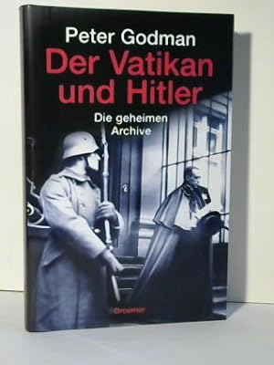 Immagine del venditore per Der Vatikan und Hitler. Die geheimen Archive venduto da Celler Versandantiquariat