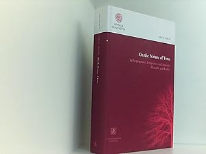 Bild des Verkufers fr On the Nature of Time: A Biopragmatic Perspective on Language, Thought, & Reality (Studia Slavica Upsaliensia, Band 48) zum Verkauf von Book Broker