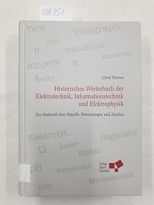 Historisches Wörterbuch der Elektrotechnik, Informationstechnik und Elektrophysik : zur Herkunft ...