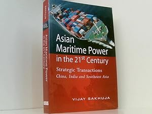 Image du vendeur pour Asian Maritime Power in the 21st Century: Strategic Transactions China, India and Southeast Asia mis en vente par Book Broker