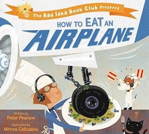 Image du vendeur pour How To Eat An Airplane (Hardcover) mis en vente par AussieBookSeller