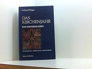 Imagen del vendedor de Das Kirchenjahr zum Nachschlagen: Entstehung - Bedeutung - Brauchtum Entstehung - Bedeutung - Brauchtum a la venta por Book Broker