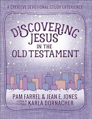Seller image for Discovering Jesus in the Old Testament : A Creative Devotional Study Experience for sale by GreatBookPrices
