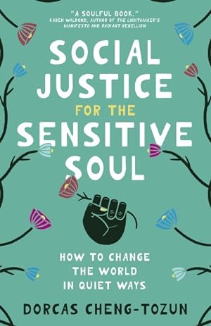 Seller image for Social Justice for the Sensitive Soul : How to Change the World in Quiet Ways for sale by GreatBookPrices