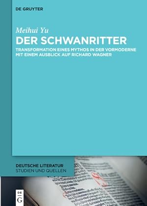 Image du vendeur pour Der Schwanritter : Transformation Eines Mythos in Der Vormoderne. Mit Einem Ausblick Auf Richard Wagner -Language: German mis en vente par GreatBookPrices