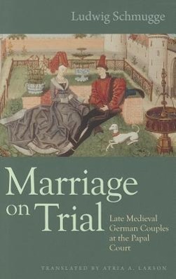 Bild des Verkufers fr Marriage on Trial: Late Medieval German Couples at the Papal Court zum Verkauf von moluna