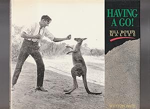 Imagen del vendedor de HAVING A GO! BILL BOYD'S MALLEE a la venta por BOOK NOW