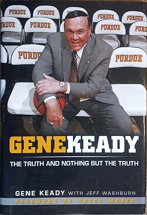 Gene Keady: The Truth and Nothing But the Truth