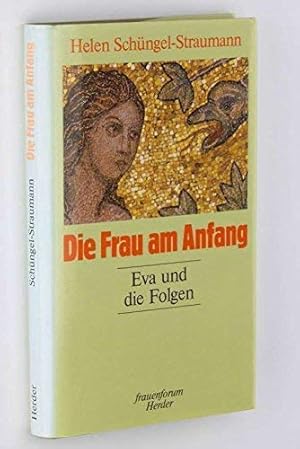 Imagen del vendedor de Die Frau am Anfang. Eva und die Folgen a la venta por Gabis Bcherlager