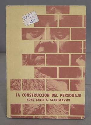 Image du vendeur pour La Construccion Del Personaje. Konstantin Stanislavski mis en vente par EL DESVAN ANTIGEDADES