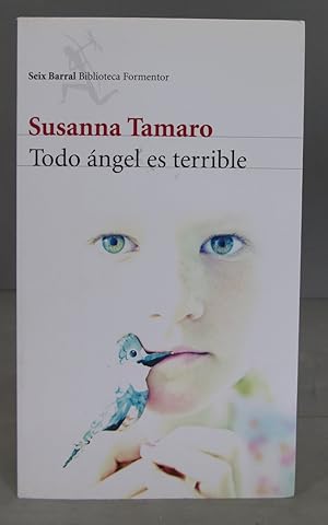 Seller image for Todo ngel es terrible. Susanna Tamaro. 2013 for sale by EL DESVAN ANTIGEDADES