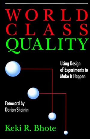 Image du vendeur pour World Class Quality: Using Design of Experiments to make it Happen mis en vente par The Book House, Inc.  - St. Louis