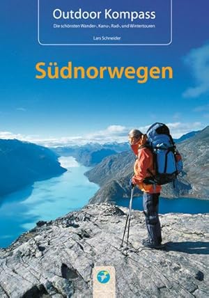 Bild des Verkufers fr Outdoor Kompass Sdnorwegen: Das Reisehandbuch fr Aktive: Das Reisehandbuch fr Aktive. 22 Wander- Kanu-, Rad- und Wintertouren zum Verkauf von buchversandmimpf2000