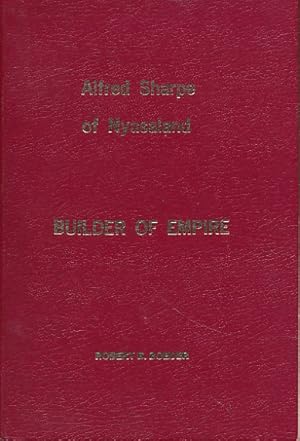 Seller image for Alfred Sharpe of Nyasaland. Builder of Empire for sale by Barter Books Ltd