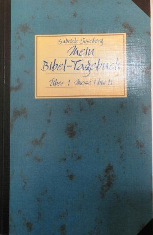 Bild des Verkufers fr Mein Bibel-Tagebuch. ber 1. Mose 1-11 zum Verkauf von Gabis Bcherlager