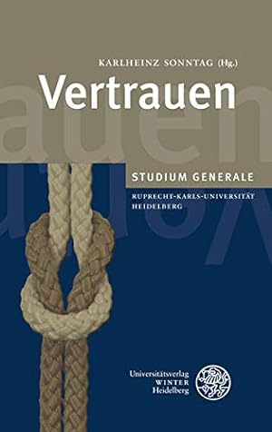 Seller image for Vertrauen: Sammelband der Vortrge des Studium Generale der Ruprecht-Karls-Universitt Heidelberg im Wintersemester 2009/2010 for sale by Gabis Bcherlager