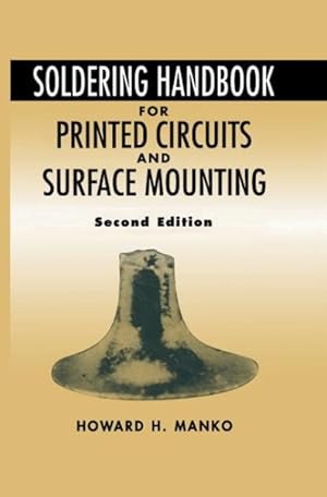 Seller image for Soldering Handbook for Printed Circuits and Surface Mounting : Design, Materials, Processes, Equipment, Trouble-Shooting, Quality, Economy, and Line Management for sale by GreatBookPrices