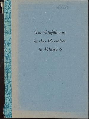 Bild des Verkufers fr Zur Einfhrung in das Beweisen in Klasse 6 Technische Hochschule Karl-Marx-Stadt Sektion Mathematik 1969 zum Verkauf von Flgel & Sohn GmbH