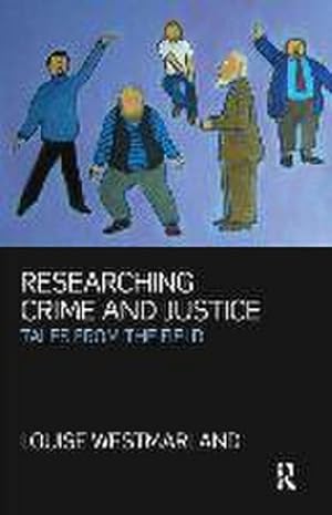 Imagen del vendedor de Researching Crime and Justice : Tales from the Field a la venta por AHA-BUCH GmbH