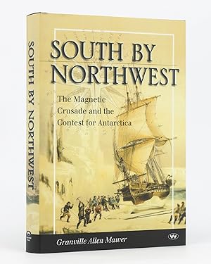 Imagen del vendedor de South by Northwest. The Magnetic Crusade and the Contest for Antarctica a la venta por Michael Treloar Booksellers ANZAAB/ILAB