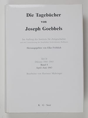 Seller image for Die Tagebcher von Joseph Goebbels. Teil II. Diktate 1941-1945. Band 8: April-Juni 1943 for sale by Buchkanzlei