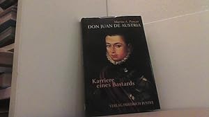 Don Juan de Austria. Karriere eines Bastards.