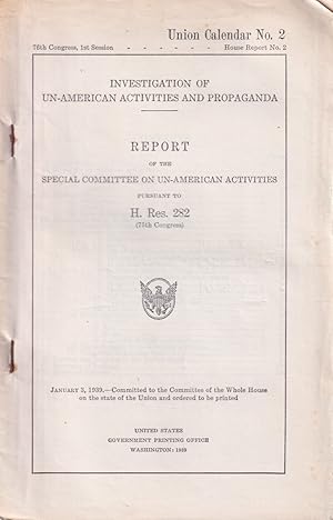 Imagen del vendedor de Investigation of Un-American Activities and Propaganda. Report of the Special Committee on Un-American Activities Pursuant to H. Res. 282. (75th Congress). a la venta por Asia Bookroom ANZAAB/ILAB