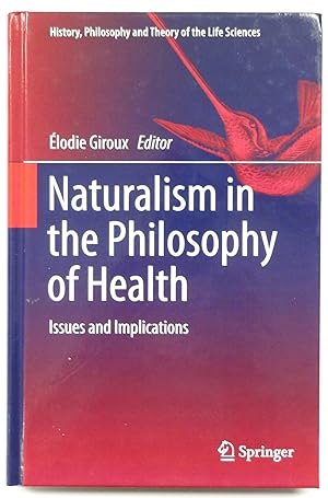 Bild des Verkufers fr Naturalism in the Philosophy of Health: Issues and Implications zum Verkauf von PsychoBabel & Skoob Books