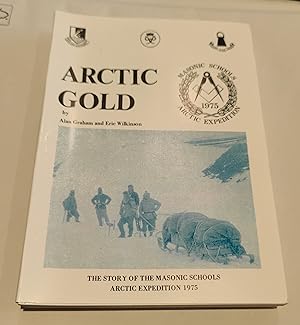 Seller image for Arctic Gold: The Story of the Masonic Schools Arctic Expedition 1975 for sale by The Bookstore
