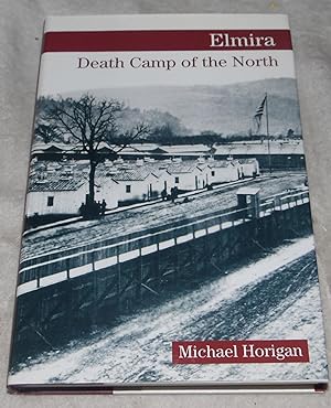 Seller image for Elmira: Death Camp of the North for sale by Pheonix Books and Collectibles